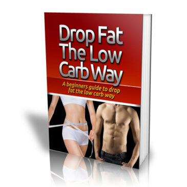 Drop Fat The Low Carb Way