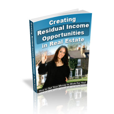 Creating Residual Income Opportunities In Real Estate