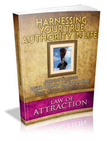 Law Of Attraction: Harnessing Your True Authority In Life Ebook With MRR